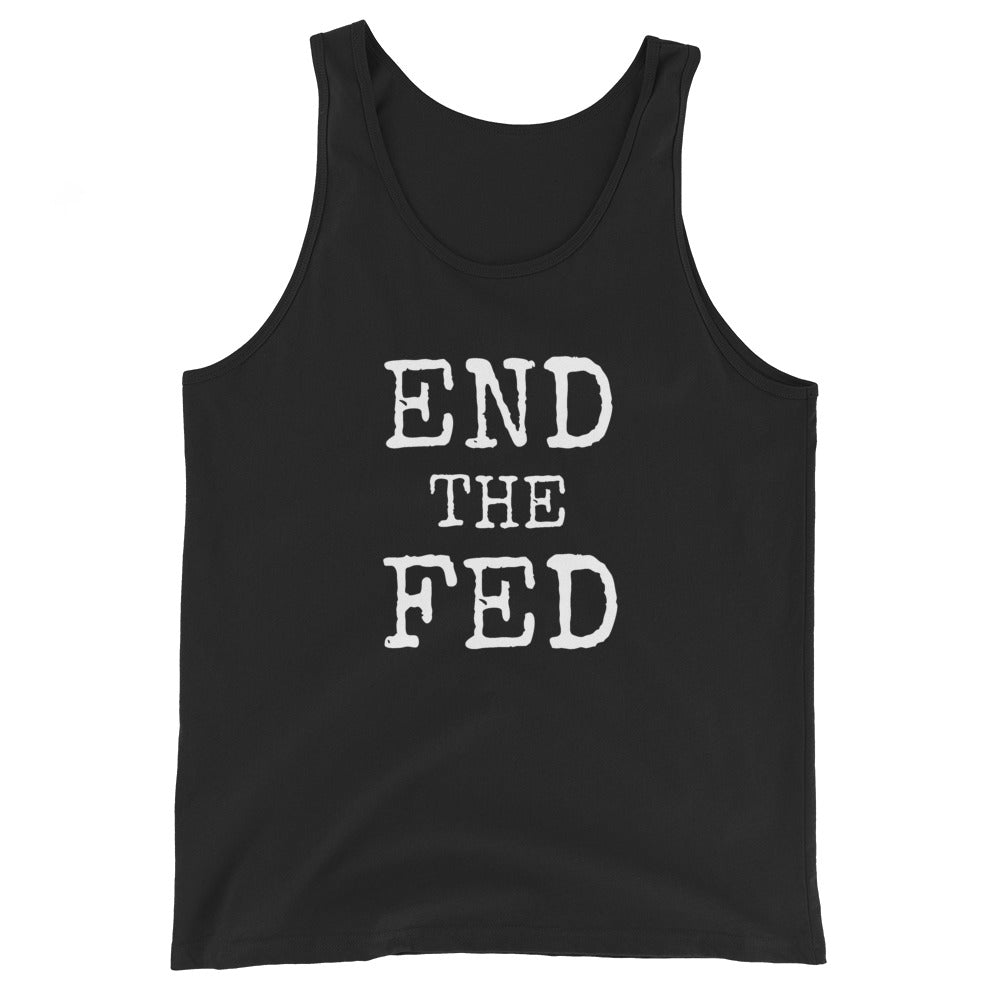 END THE FED Unisex Tank Top - Proud Libertarian - Proud Libertarian