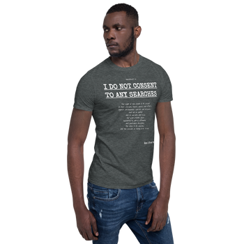 I Do not Consent to Searches - Short-Sleeve Unisex T-Shirt - Proud Libertarian - Proud Libertarian