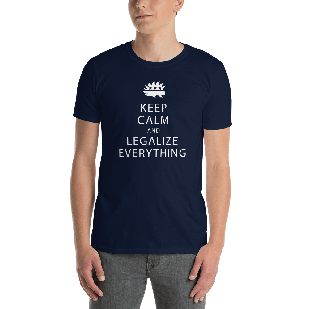 Keep Calm and Legalize Everything Short-Sleeve Unisex T-Shirt - Proud Libertarian - Proud Libertarian