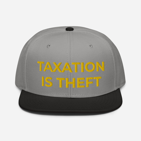 Taxation is Theft Snapback Hat - Proud Libertarian - Proud Libertarian