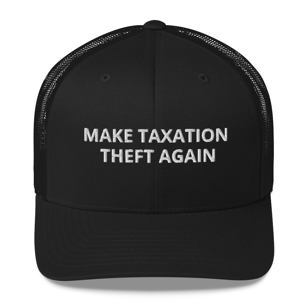 Libertarian Make Taxation Theft Again Hat - Proud Libertarian - Proud Libertarian