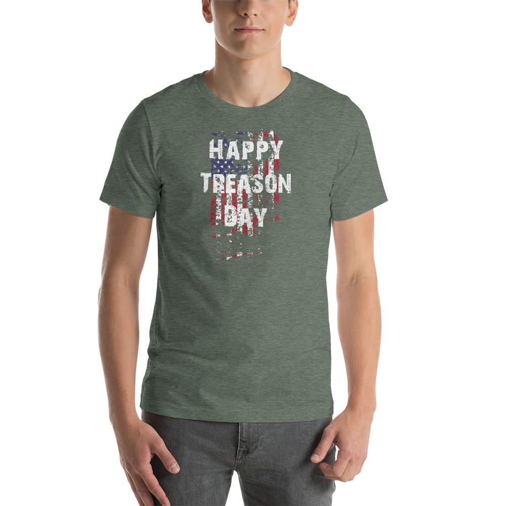 Happy Treason Day Fourth of July Short-Sleeve Premium Unisex T-Shirt - Proud Libertarian - Proud Libertarian