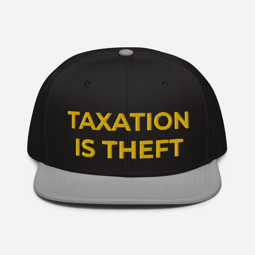 Taxation is Theft Snapback Hat - Proud Libertarian - Proud Libertarian