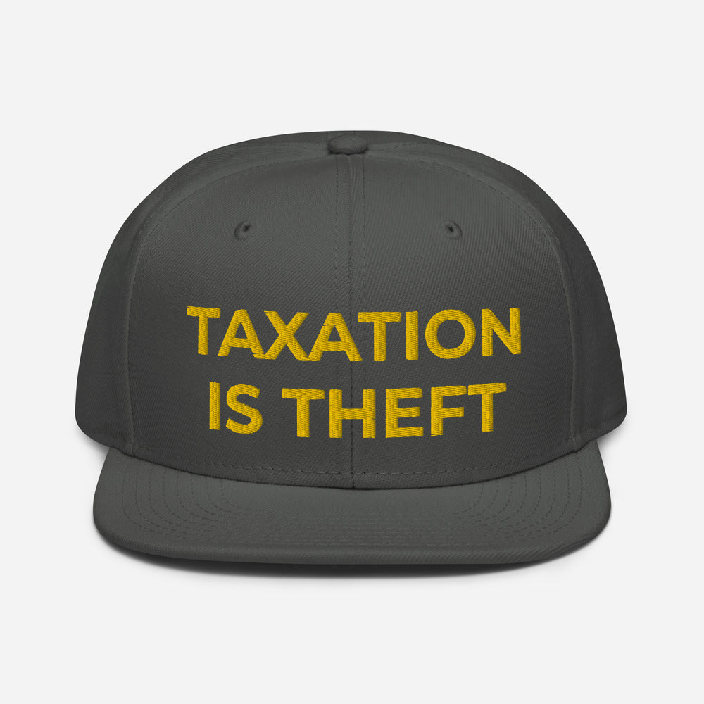 Taxation is Theft Snapback Hat - Proud Libertarian - Proud Libertarian