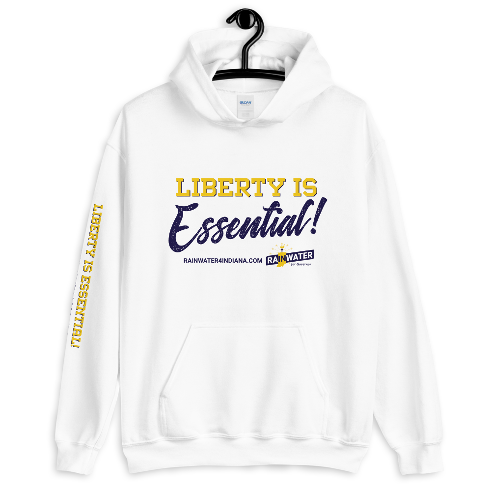 Liberty Is Essential - Rainwater for Indiana Hoodie - Proud Libertarian - Donald Rainwater