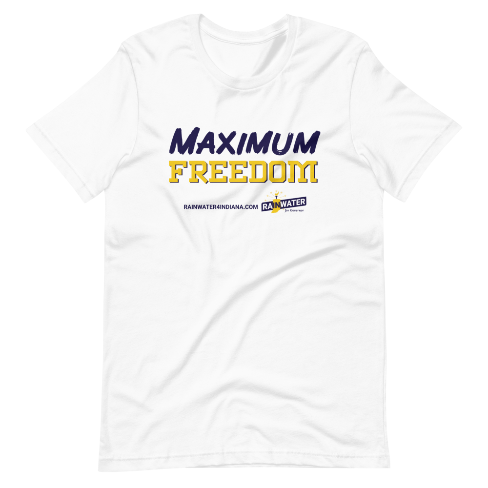 Maximum Freedom - Rainwater for Indiana T-Shirt - Proud Libertarian - Donald Rainwater