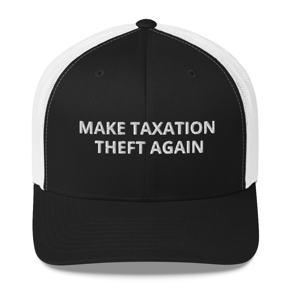 Libertarian Make Taxation Theft Again Hat - Proud Libertarian - Proud Libertarian