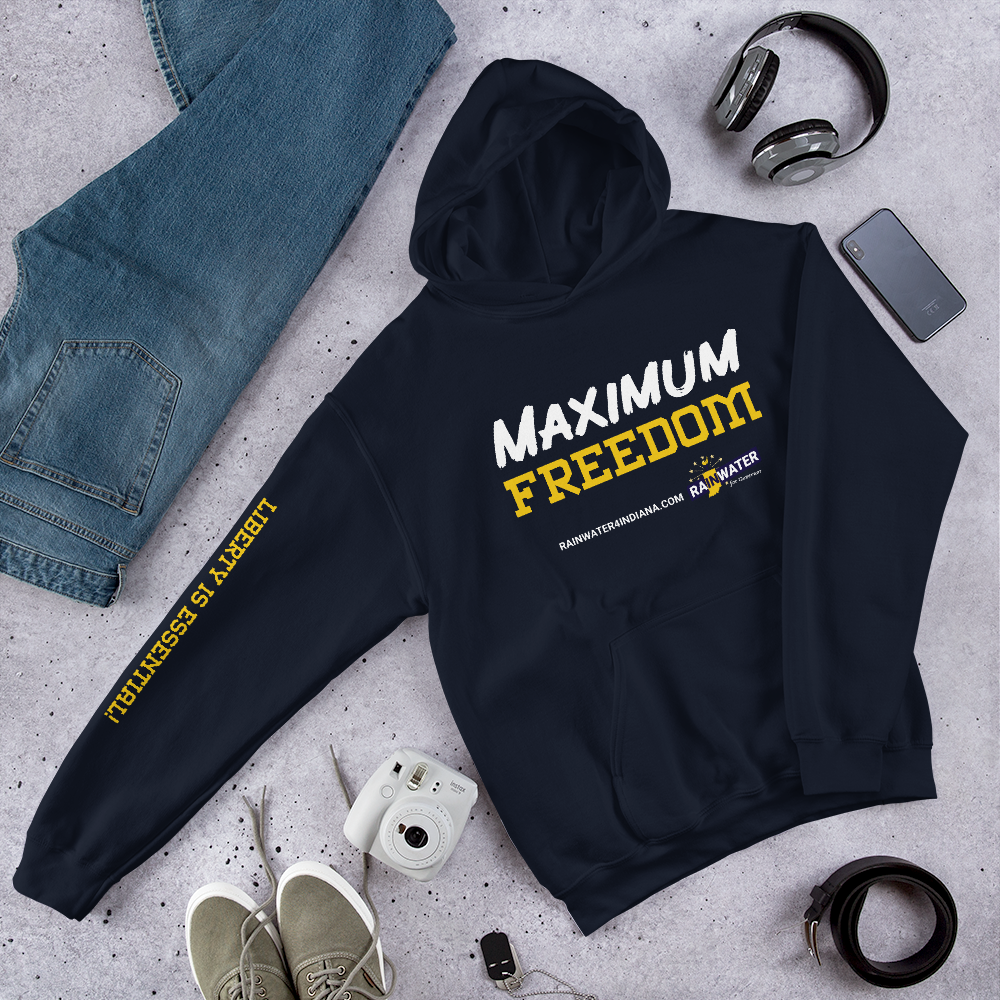 Maximum Freedom - Rainwater for Indiana Hoodie - Proud Libertarian - Donald Rainwater