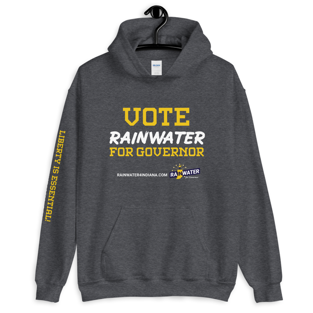 VOTE Rainwater for Governor - Rainwater for Indiana Hoodie - Proud Libertarian - Donald Rainwater