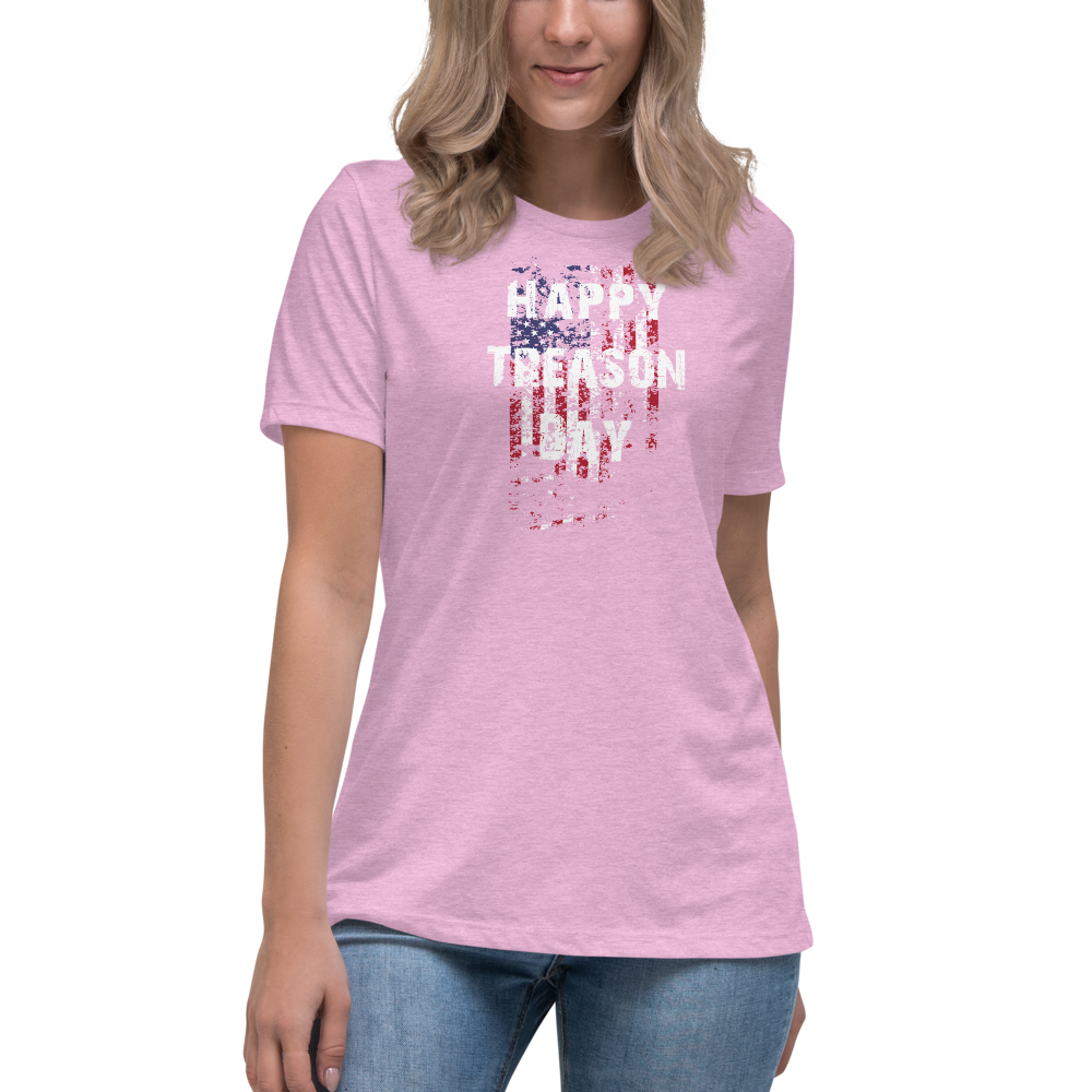 Happy Treason Day Fourth of July Women's Relaxed T-Shirt - Proud Libertarian - Proud Libertarian