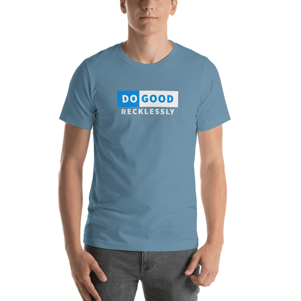 Do Good Recklessly Short-Sleeve Unisex T-Shirt - Proud Libertarian - Proud Libertarian