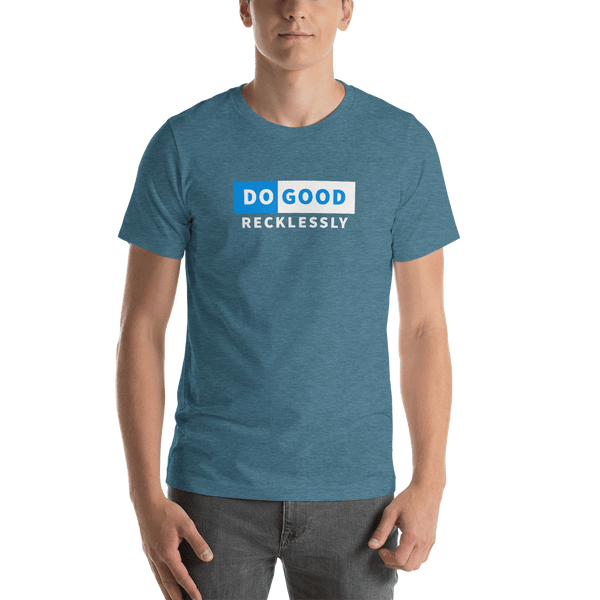 Do Good Recklessly Short-Sleeve Unisex T-Shirt - Proud Libertarian - Proud Libertarian