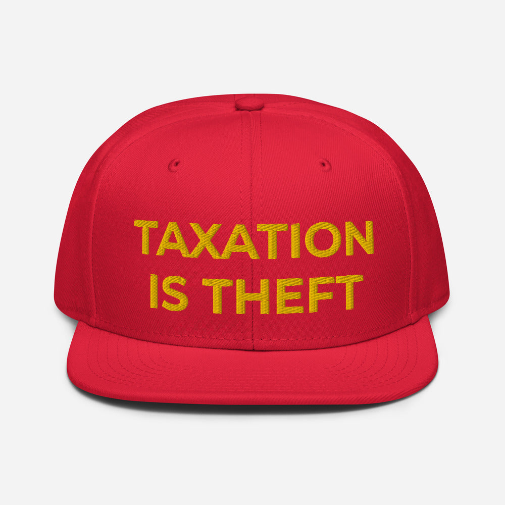 Taxation is Theft Snapback Hat - Proud Libertarian - Proud Libertarian