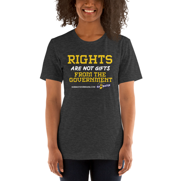 Rights are not Gifts - Rainwater for Indiana T-Shirt - Proud Libertarian - Donald Rainwater