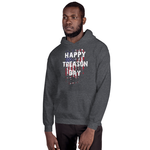 Happy Treason Day Fourth of July Unisex Hoodie - Proud Libertarian - Proud Libertarian