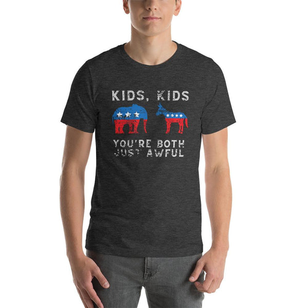 Kids Kids You're both just awful Short-Sleeve Unisex T-Shirt - Proud Libertarian - Proud Libertarian