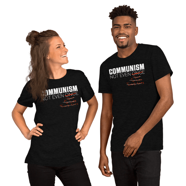 Communism - Not Even Once - Short-Sleeve Unisex T-Shirt - Proud Libertarian - Expressman