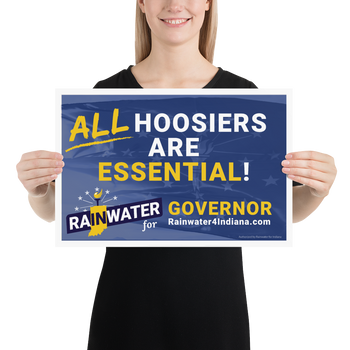 Rainwater for Indiana All Hoosiers are Essential Rally Poster - Proud Libertarian - Donald Rainwater