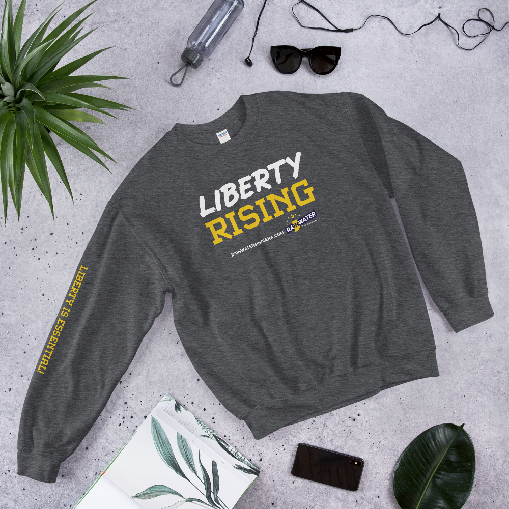 Liberty Rising - Rainwater for Indiana Sweatshirt - Proud Libertarian - Donald Rainwater