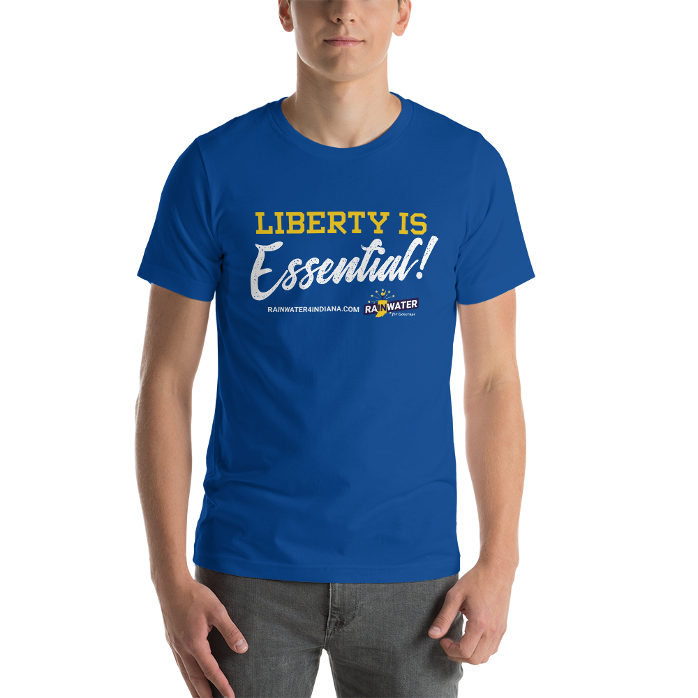 Liberty Is Essential - Rainwater for Indiana T-Shirt - Proud Libertarian - Donald Rainwater