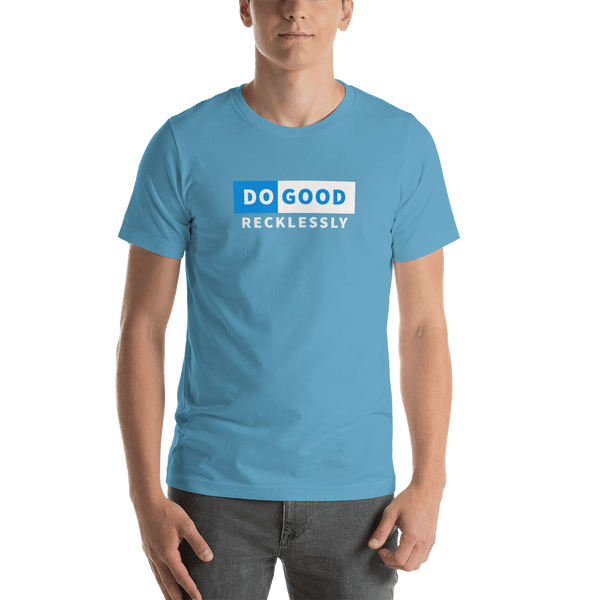 Do Good Recklessly Short-Sleeve Unisex T-Shirt - Proud Libertarian - Proud Libertarian