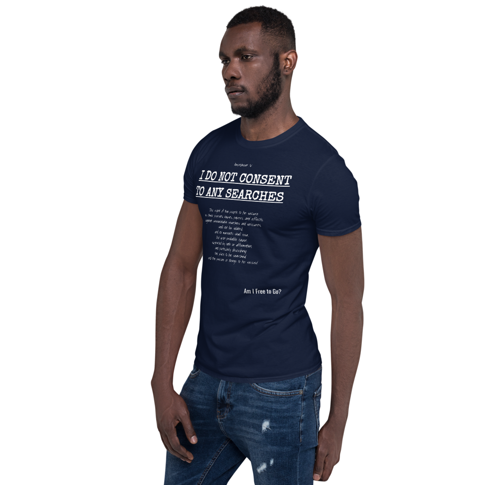 I Do not Consent to Searches - Short-Sleeve Unisex T-Shirt - Proud Libertarian - Proud Libertarian