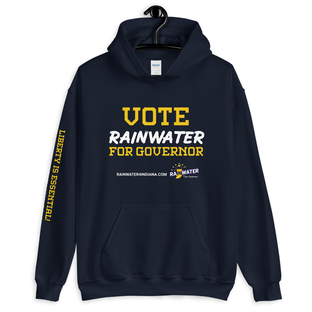 VOTE Rainwater for Governor - Rainwater for Indiana Hoodie - Proud Libertarian - Donald Rainwater