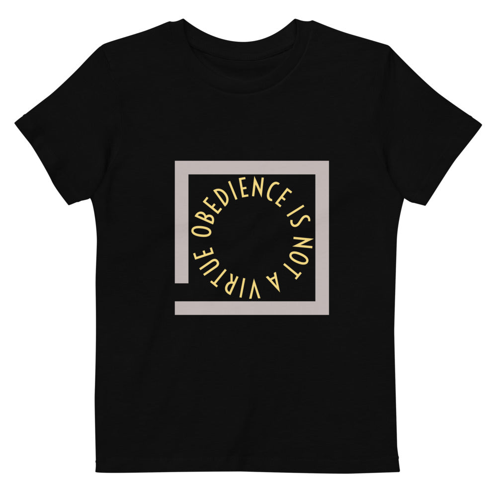 Obedience is not a virtue Organic cotton kids t-shirt - Proud Libertarian - Proud Libertarian