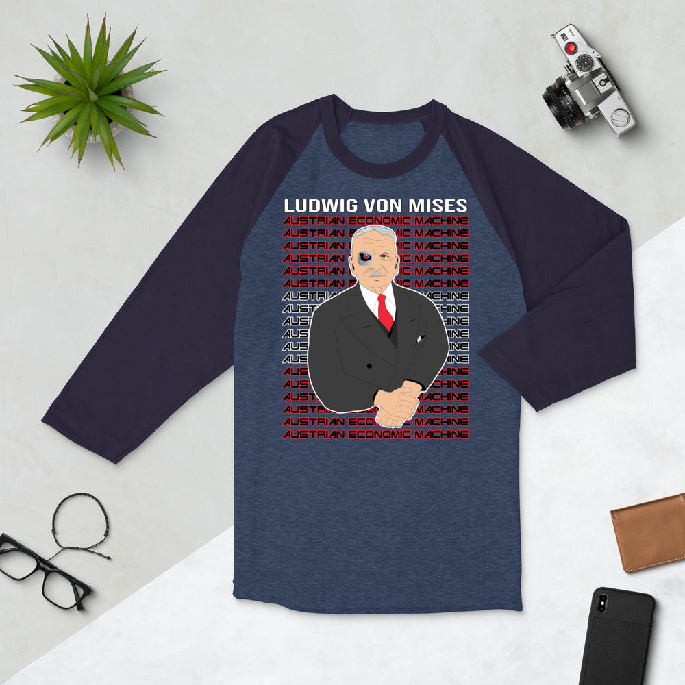 Ludwig von Mises - Austrian Economics Machine 3/4 sleeve raglan shirt - Proud Libertarian - Hunter Wynn Designs