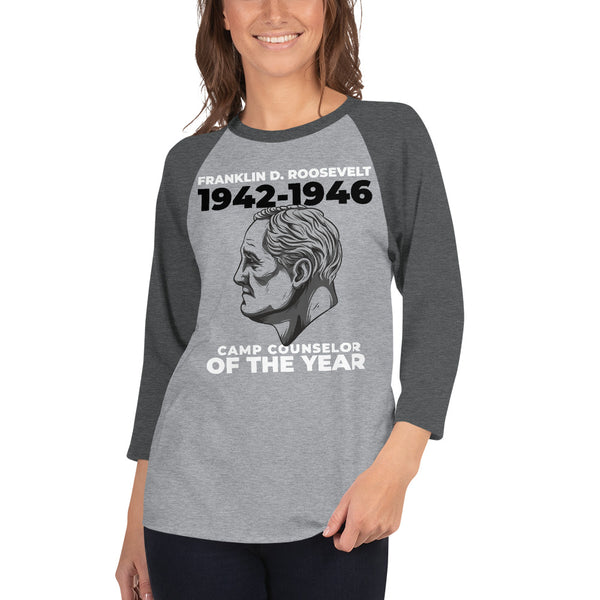 Franklin D. Roosevelt - Camp Counselor of the Year 3/4 sleeve raglan shirt - Proud Libertarian - Proud Libertarian