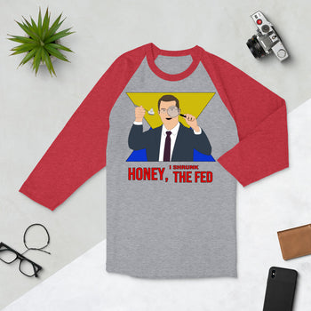 Honey I Shrunk the Fed 3/4 sleeve raglan shirt - Proud Libertarian - Hunter Wynn Designs