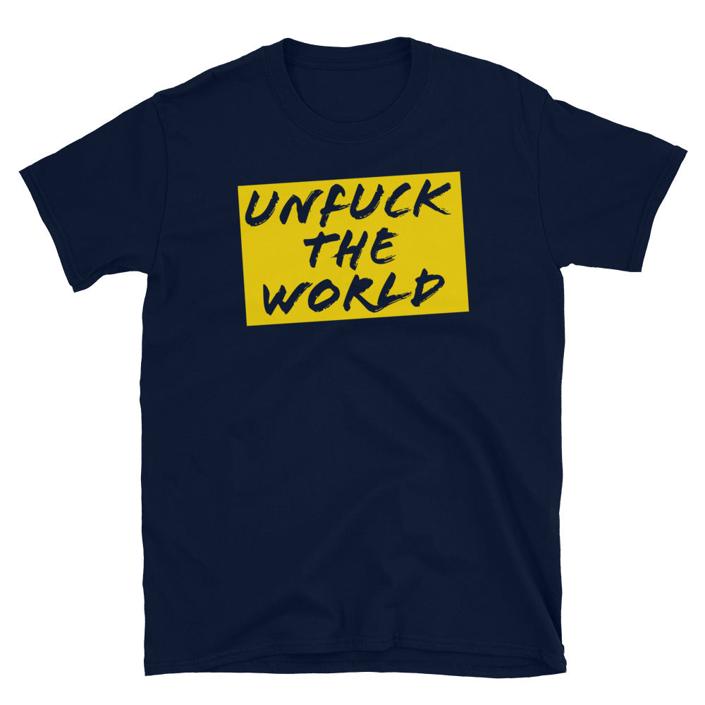 Unfuck the world - Short-Sleeve Unisex T-Shirt - Proud Libertarian - Proud Libertarian