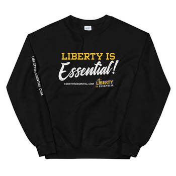 Liberty is Essential! Unisex Sweatshirt - Proud Libertarian - Liberty is Essential