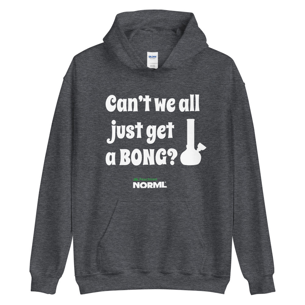 Can't We All Just Get A Bong Unisex Hoodie - Proud Libertarian - Peachtree NORML