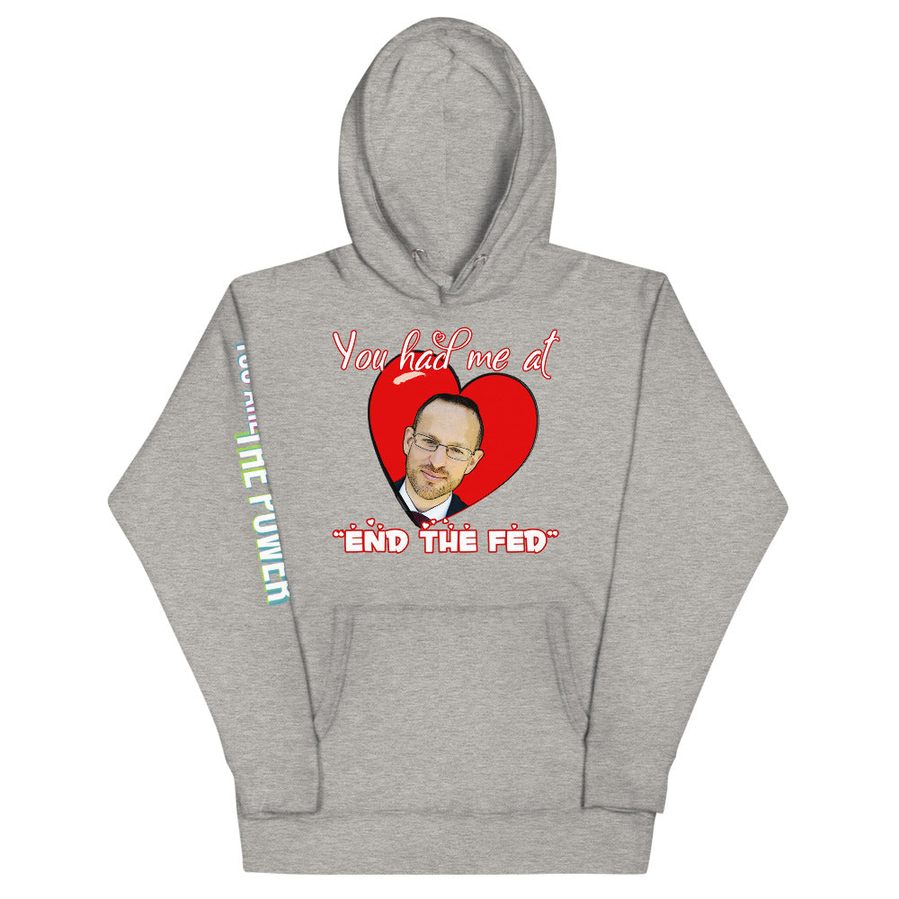 You had me at "END the FED" Spike Cohen Valentine's Hoodie - Proud Libertarian - You Are the Power