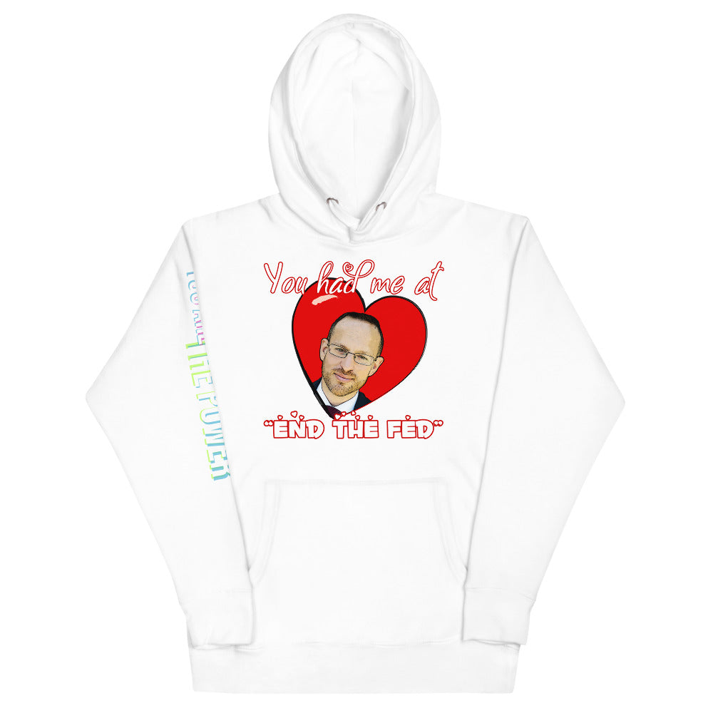 You had me at "END the FED" Spike Cohen Valentine's Hoodie - Proud Libertarian - You Are the Power