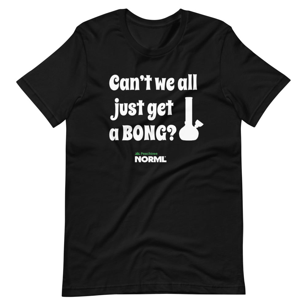 Can't we all just get a bong Short-Sleeve Unisex T-Shirt - Proud Libertarian - Peachtree NORML