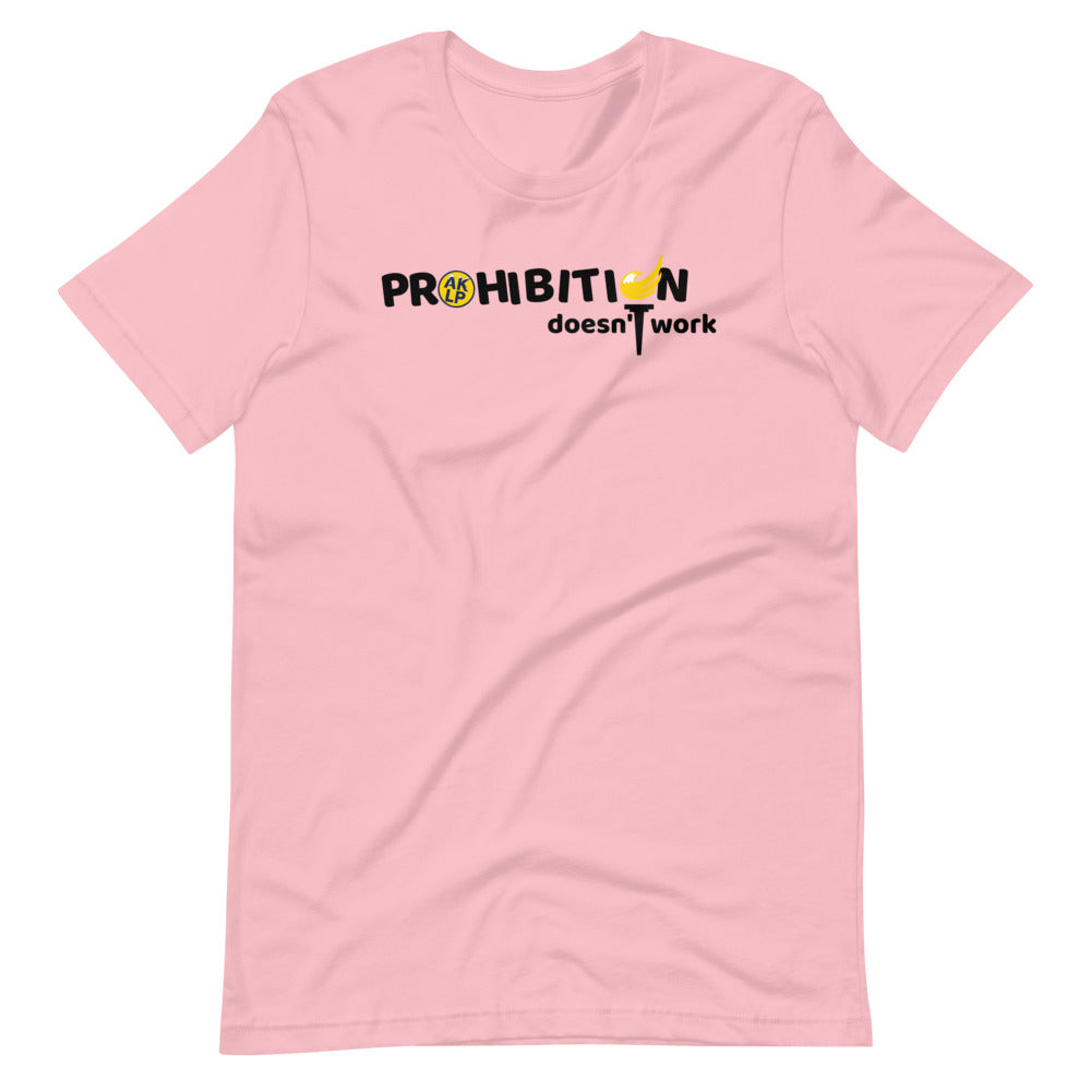 Prohibition Doesn't Work Alaska LP Short-Sleeve Unisex T-Shirt - Proud Libertarian - Alaska Libertarian Party