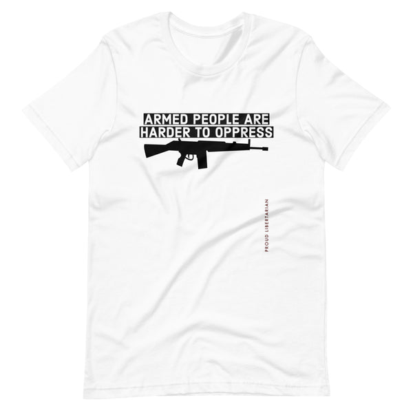 Armed People are harder to Oppress Short-Sleeve Unisex T-Shirt - Proud Libertarian - Proud Libertarian