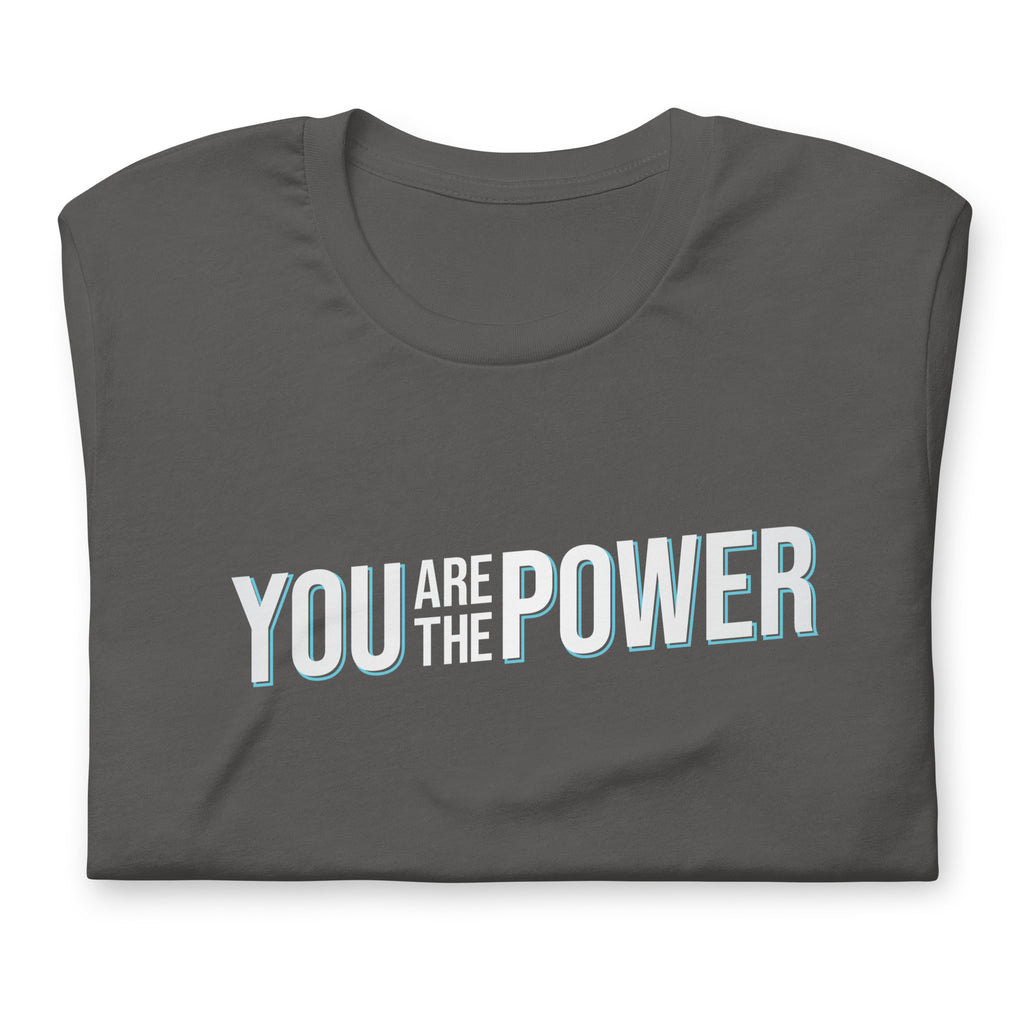 You are the Power Unisex t-shirt - Proud Libertarian - You Are the Power