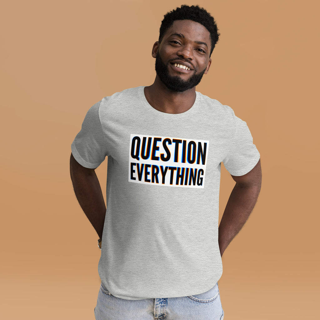 Questions Everything Unisex t-shirt - Proud Libertarian - NewStoics