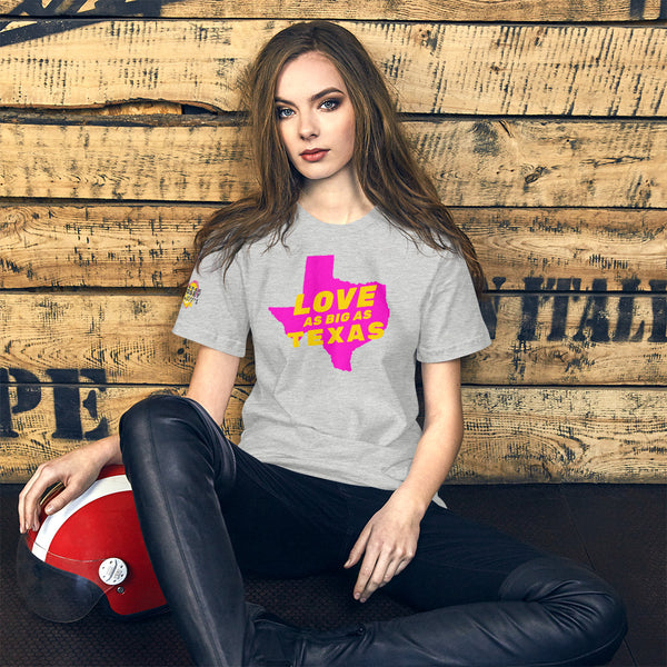 Love as Big as Texas Short-Sleeve Unisex T-Shirt - Proud Libertarian - Desarae Lindsey for Texas