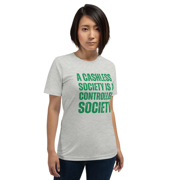 A Cashless Society is a Controlled Society Unisex t-shirt - Proud Libertarian - NewStoics