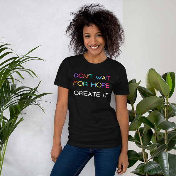 Don't wait for Hope - Create it Unisex T-shirt - Proud Libertarian - NewStoics