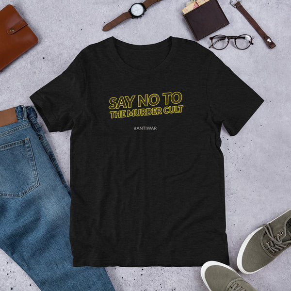 Say No to the Murder Cult Short-Sleeve Unisex T-Shirt - Proud Libertarian - Proud Libertarian