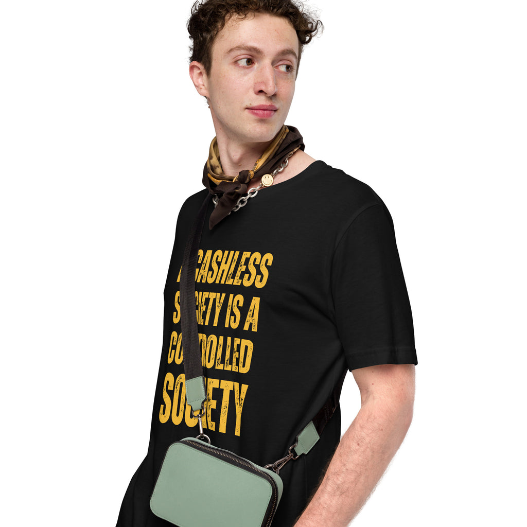 A Cashless Society is a Controlled Society Unisex t-shirt - Proud Libertarian - NewStoics