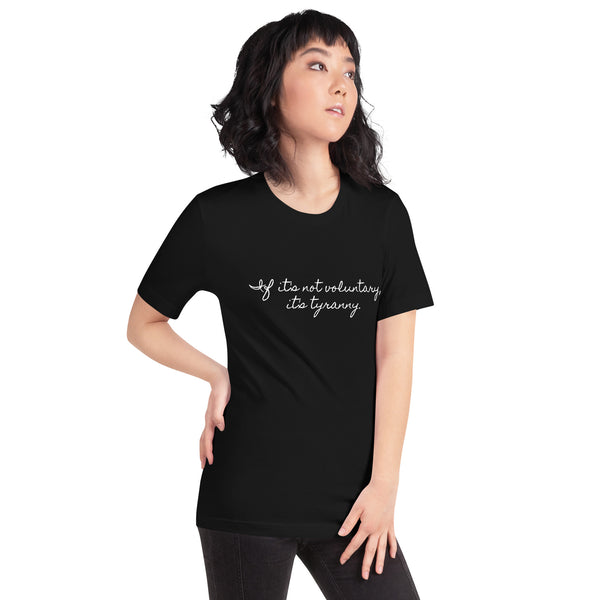 If it's not Voluntary, it's Tyranny Short-Sleeve Unisex T-Shirt - Proud Libertarian - NewStoics