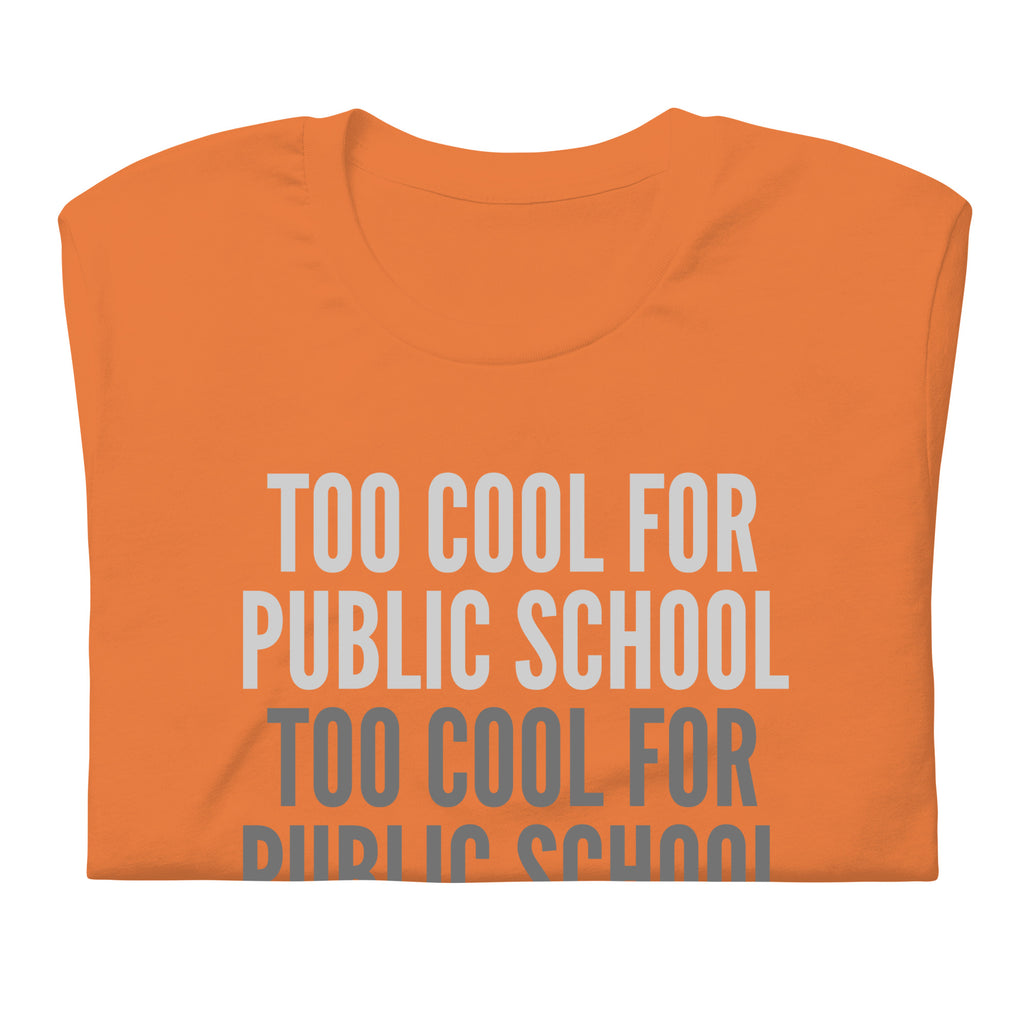 Too Cool For Public School Unisex t-shirt - Proud Libertarian - NewStoics