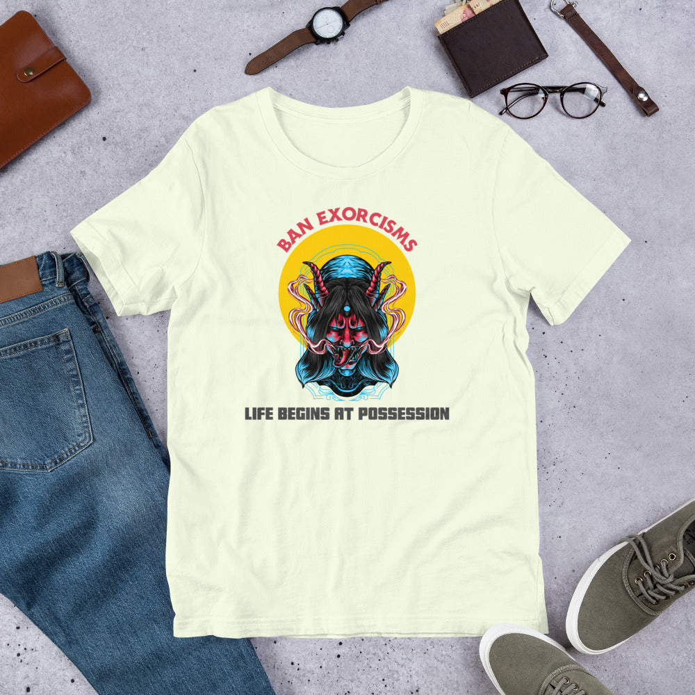 Ban Exorcisms - Life begins at Possession Unisex t-shirt - Proud Libertarian - Not a Real Libertarian Podcast