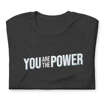 You are the Power Unisex t-shirt - Proud Libertarian - You Are the Power